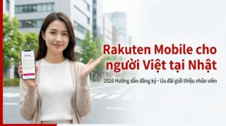Rakuten Mobile là gì? Cách đăng ký cho người Việt tại Nhật